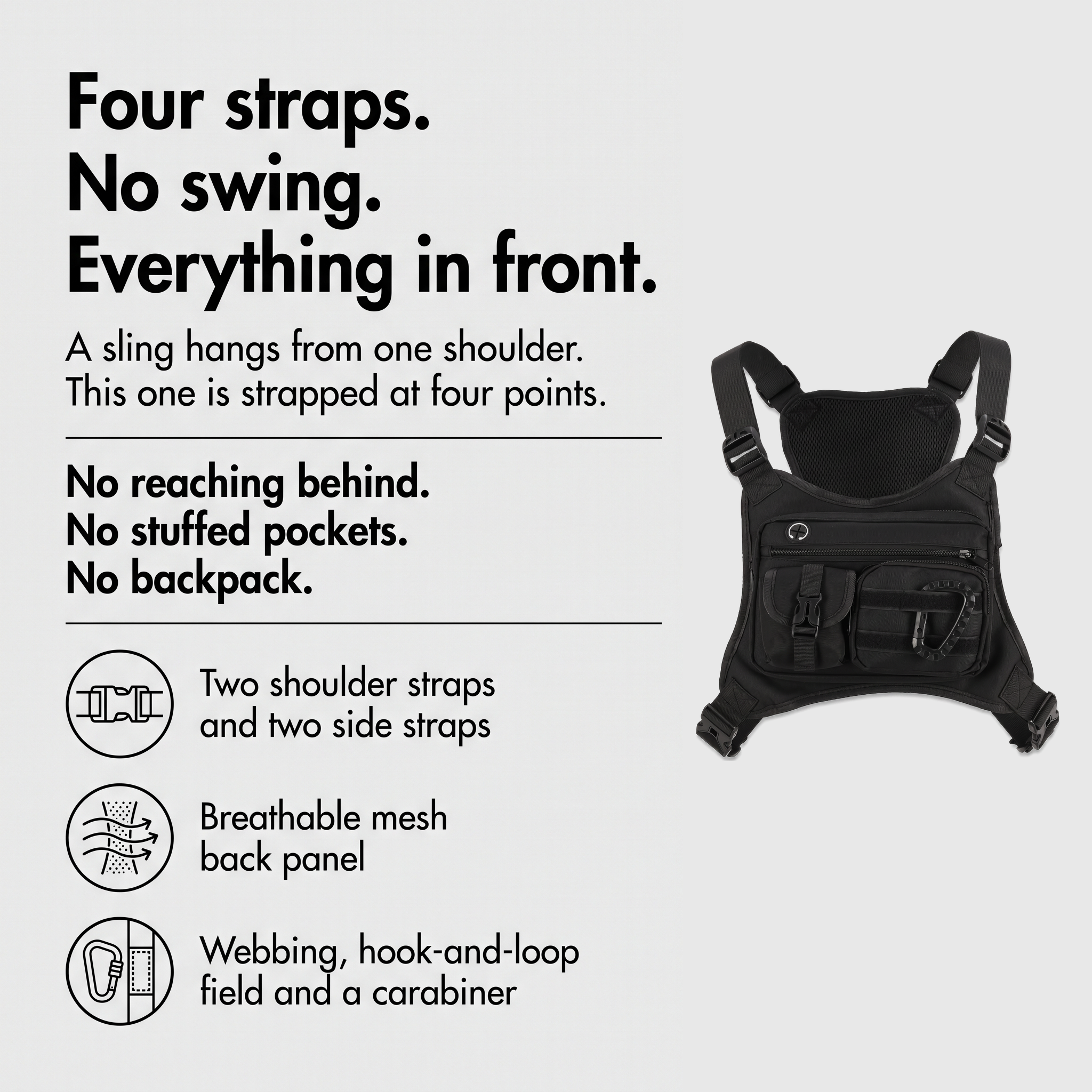 Four straps, no swing, everything in front